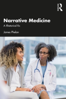 Narrative Medicine : A Rhetorical Rx