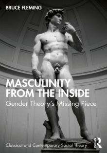 Masculinity from the Inside : Gender Theory's Missing Piece