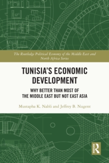 Tunisia's Economic Development : Why Better than Most of the Middle East but Not East Asia