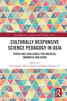 Culturally Responsive Science Pedagogy in Asia : Status and Challenges for Malaysia, Indonesia and Japan