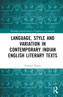 Language, Style and Variation in Contemporary Indian English Literary Texts