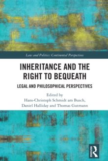 Inheritance and the Right to Bequeath : Legal and Philosophical Perspectives