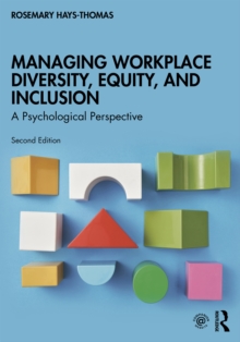 Managing Workplace Diversity, Equity, and Inclusion : A Psychological Perspective