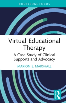 Virtual Educational Therapy : A Case Study of Clinical Supports and Advocacy