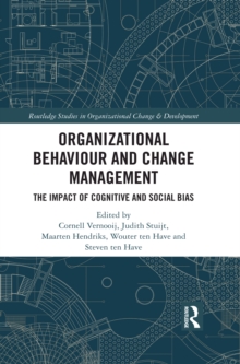 Organizational Behaviour and Change Management : The Impact of Cognitive and Social Bias