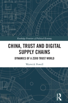 China, Trust and Digital Supply Chains : Dynamics of a Zero Trust World