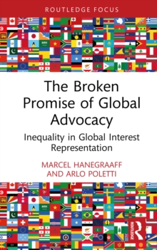 The Broken Promise of Global Advocacy : Inequality in Global Interest Representation