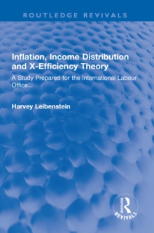 Inflation, Income Distribution and X-Efficiency Theory : A Study Prepared for the International Labour Office...