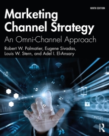 Marketing Channel Strategy : An Omni-Channel Approach