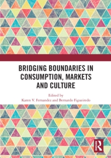 Bridging Boundaries in Consumption, Markets and Culture