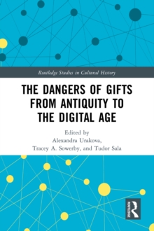 The Dangers of Gifts from Antiquity to the Digital Age