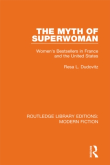 The Myth of Superwoman : Women's Bestsellers in France and the United States