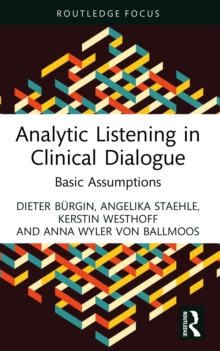 Analytic Listening in Clinical Dialogue : Basic Assumptions