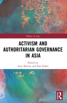 Activism and Authoritarian Governance in Asia