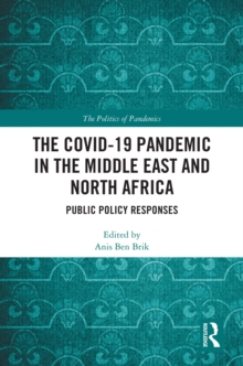 The COVID-19 Pandemic in the Middle East and North Africa : Public Policy Responses