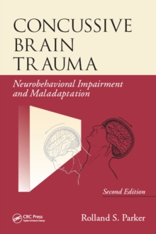 Concussive Brain Trauma : Neurobehavioral Impairment & Maladaptation, Second Edition