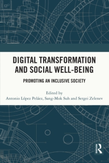 Digital Transformation and Social Well-Being : Promoting an Inclusive Society