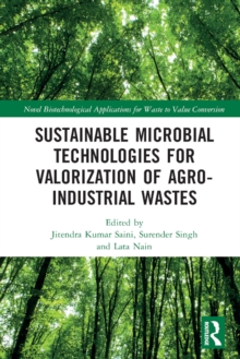 Sustainable Microbial Technologies for Valorization of Agro-Industrial Wastes