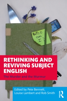 Rethinking and Reviving Subject English : The Murder and the Murmur