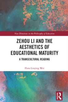 Zehou Li and the Aesthetics of Educational Maturity : A Transcultural Reading