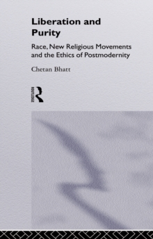 Liberation and Purity : Race, New Religious Movements and the Ethics of Postmodernity