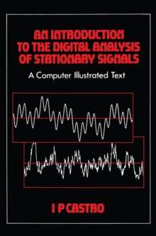 An Introduction to the Digital Analysis of Stationary Signals : A Computer Illustrated Text