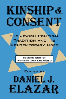 Kinship and Consent : Jewish Political Tradition and Its Contemporary Uses