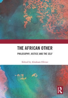 The African Other : Philosophy, Justice and the Self