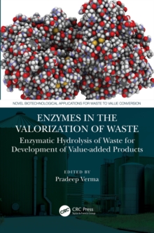 Enzymes in the Valorization of Waste : Enzymatic Hydrolysis of Waste for Development of Value-added Products