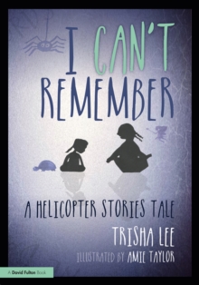 I Can't Remember : A Helicopter Stories Tale