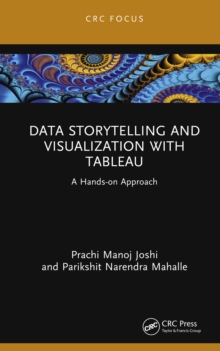 Data Storytelling and Visualization with Tableau : A Hands-on Approach