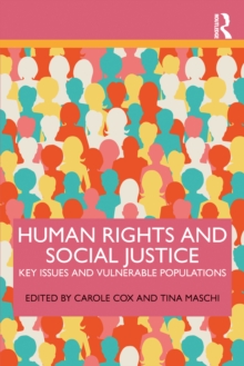 Human Rights and Social Justice : Key Issues and Vulnerable Populations