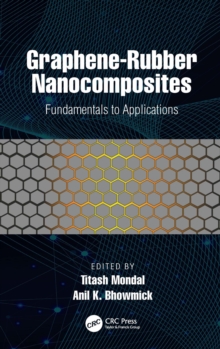 Graphene-Rubber Nanocomposites : Fundamentals to Applications