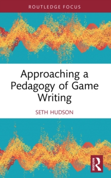 Approaching a Pedagogy of Game Writing