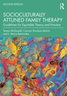 Socioculturally Attuned Family Therapy : Guidelines for Equitable Theory and Practice