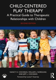 Child-Centered Play Therapy : A Practical Guide to Therapeutic Relationships with Children