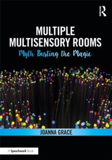 Multiple Multisensory Rooms: Myth Busting the Magic