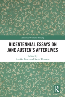 Bicentennial Essays on Jane Austens Afterlives