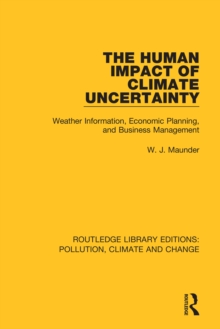 The Human Impact of Climate Uncertainty : Weather Information, Economic Planning, and Business Management