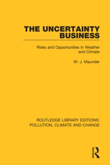 The Uncertainty Business : Risks and Opportunities in Weather and Climate