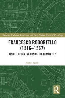 Francesco Robortello (1516-1567) : Architectural Genius of the Humanities