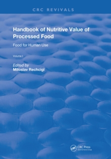 Handbook of Nutritive Value of Processed Food : Volume 1: Food for Human Use