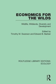 Economics for the Wilds : Wildlife, Wildlands, Diversity and Development