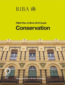 Conservation : RIBA Plan of Work 2013 Guide