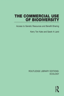 The Commercial Use of Biodiversity : Access to Genetic Resources and Benefit-Sharing