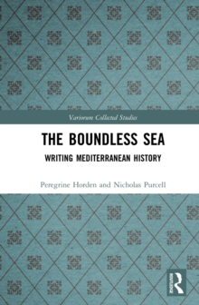 The Boundless Sea : Writing Mediterranean History