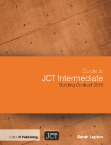 Guide to JCT Intermediate Building Contract 2016