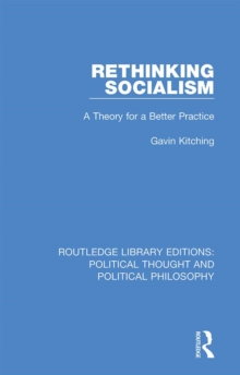 Rethinking Socialism : A Theory for a Better Practice