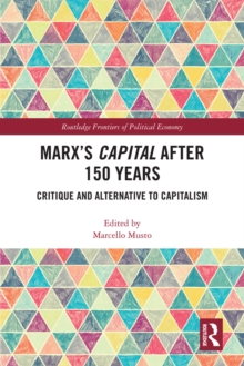 Marx's Capital after 150 Years : Critique and Alternative to Capitalism