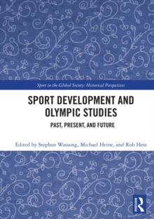 Sport Development and Olympic Studies : Past, Present, and Future